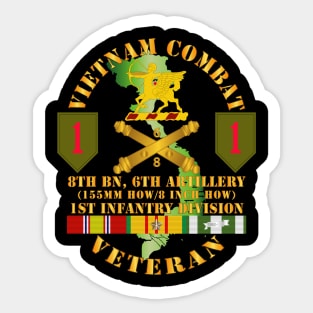 Vietnam Combat Vet - 8th Bn 6th Artillery - 1st Inf Div SSI Sticker